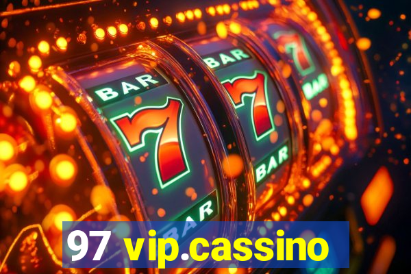 97 vip.cassino